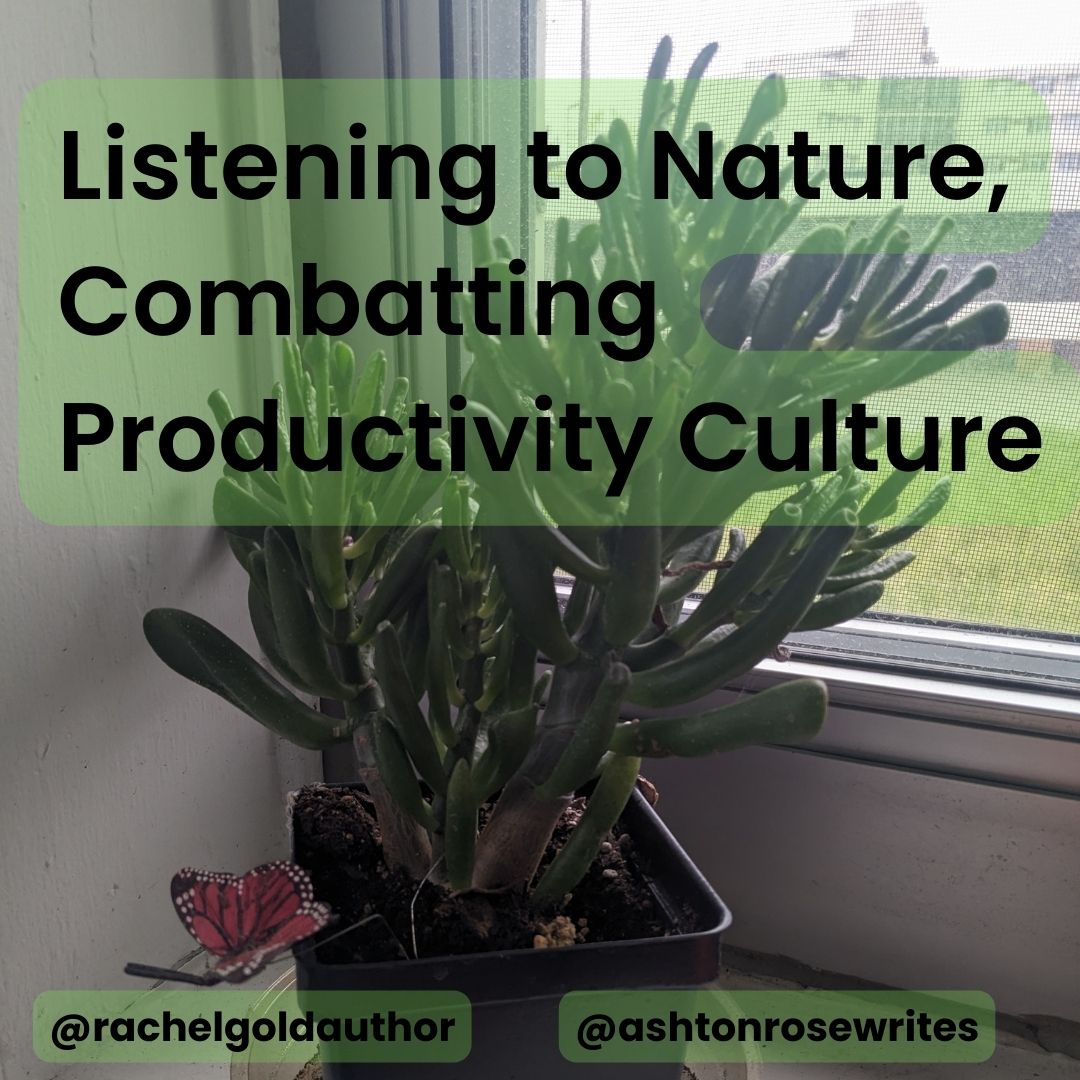 Image of a hobbit jade plant with black text on a green background. Text reads Listening to Nature, Combatting Productivity Culture.