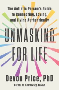 The cover of Devon Price's Unmasking for Life