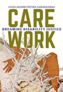 The cover of Care Work: Dreaming Disability Justice